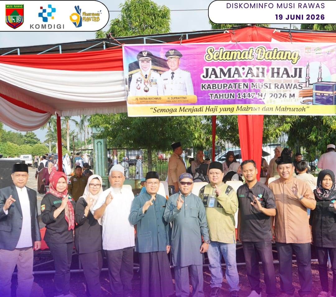 Sekretaris Daerah Memakili Pemerintah Daerah Pemkab Mura Menyambut Kepulangan Jama'ah Haji Kabupaten Musi Rawas Tahun 2026