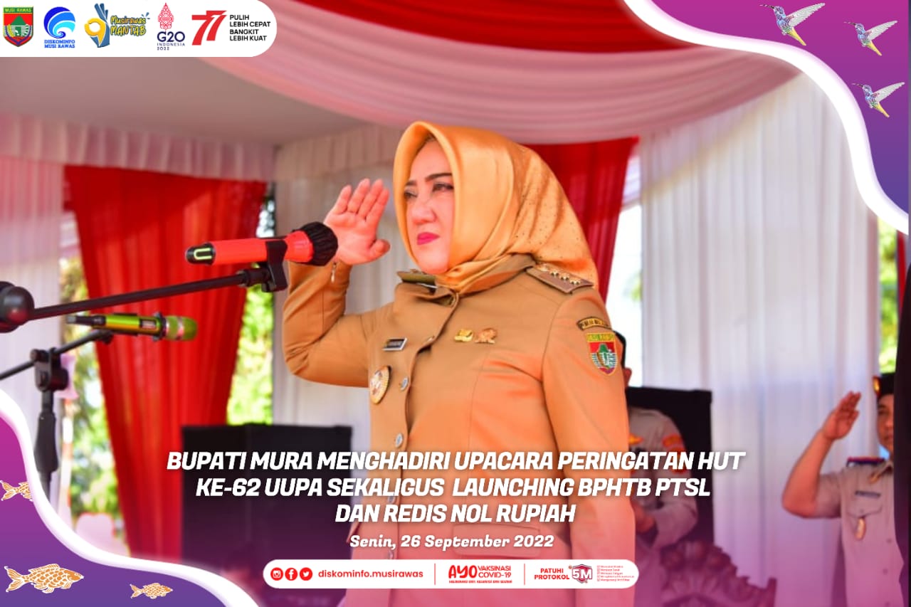 Upacara Peringatan HUT ke-62 UU No. 05 Tahun 1960 UUPA Tahun 2022 serta Launching BPHTB PTSL dan Red