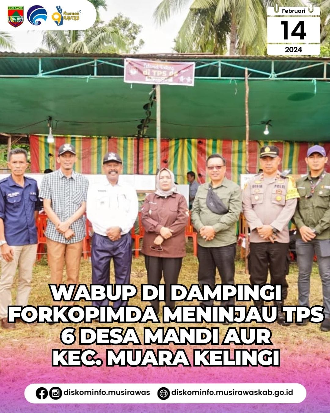 Wabup Mura di dampingi FORKOPIMDA tinjau TPS 6 Desa Mandi Aur Kec Muara Kelingi