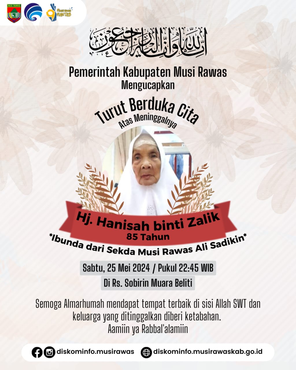 Pemerintah Daerah Kabupaten Musirawas turut berduka dan berbelasungkawa atas wafat nya Hj. Hanisah binti Zalik ibunda Sekda Musi Rawas Ali Sadikin